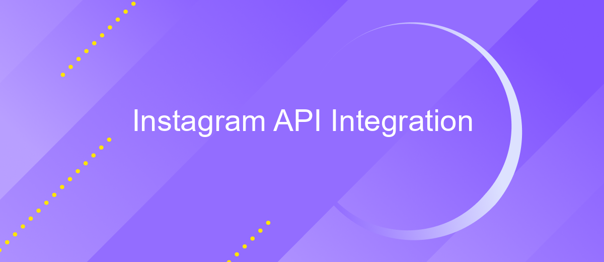 Instagram API Integration: A Complete Developer Guide