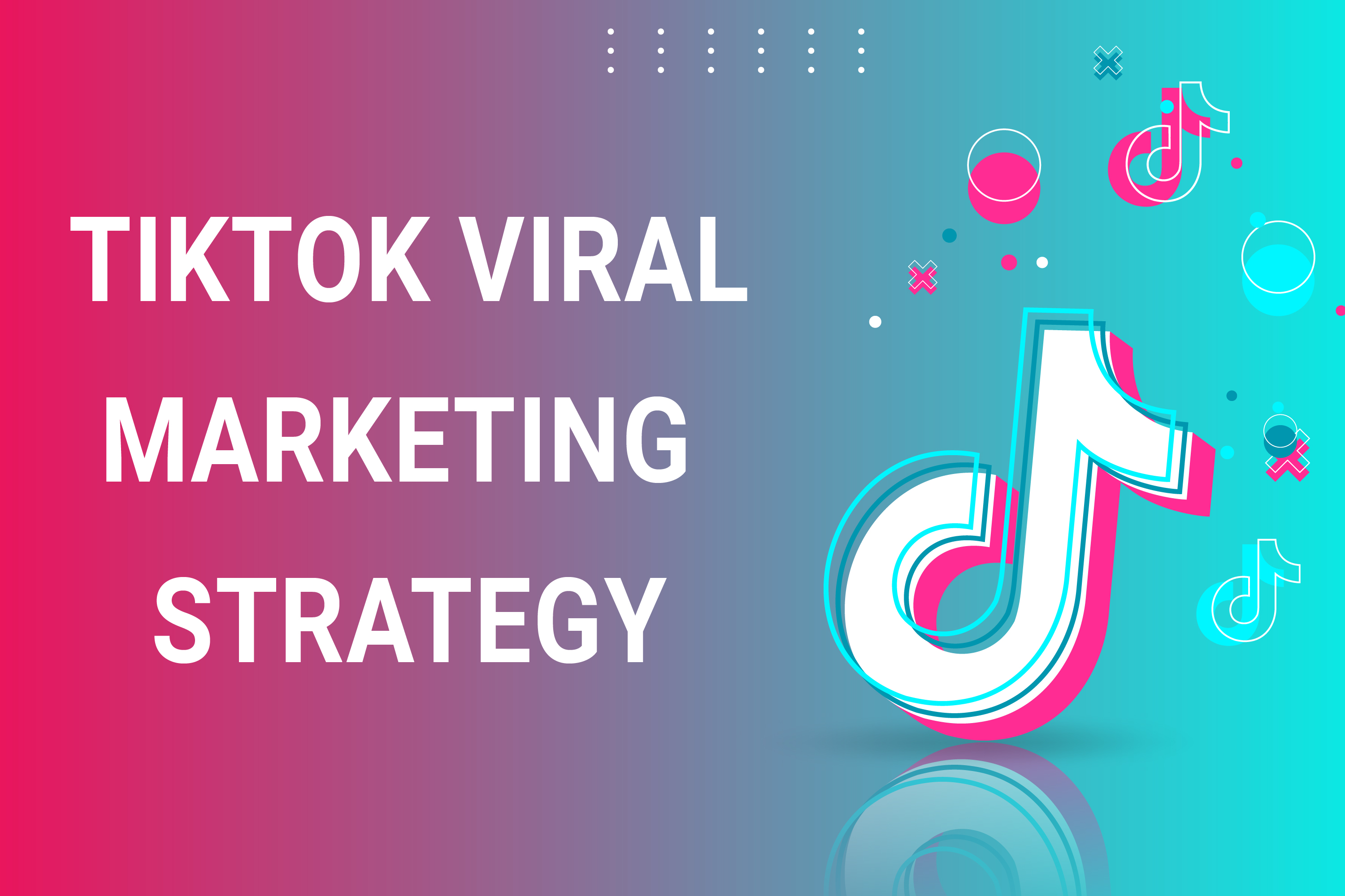 How to Go Viral on TikTok: What Actually Works
